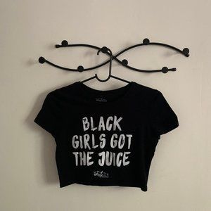 Black Girls Got The Juice Crop Top (The Write Fit)